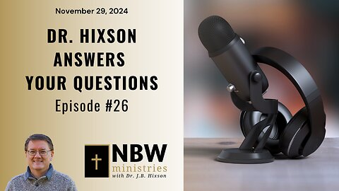 1079. Dr. Hixson Answers Your Questions (Ep. 26)