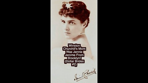 Winston Churchill’s Mother Jennie Jerome was from Brooklyn!