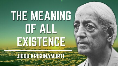 The Meaning Of All Existence