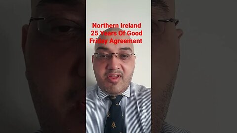 Northern Ireland 25 Years Of Good Friday Agreement #Rumble