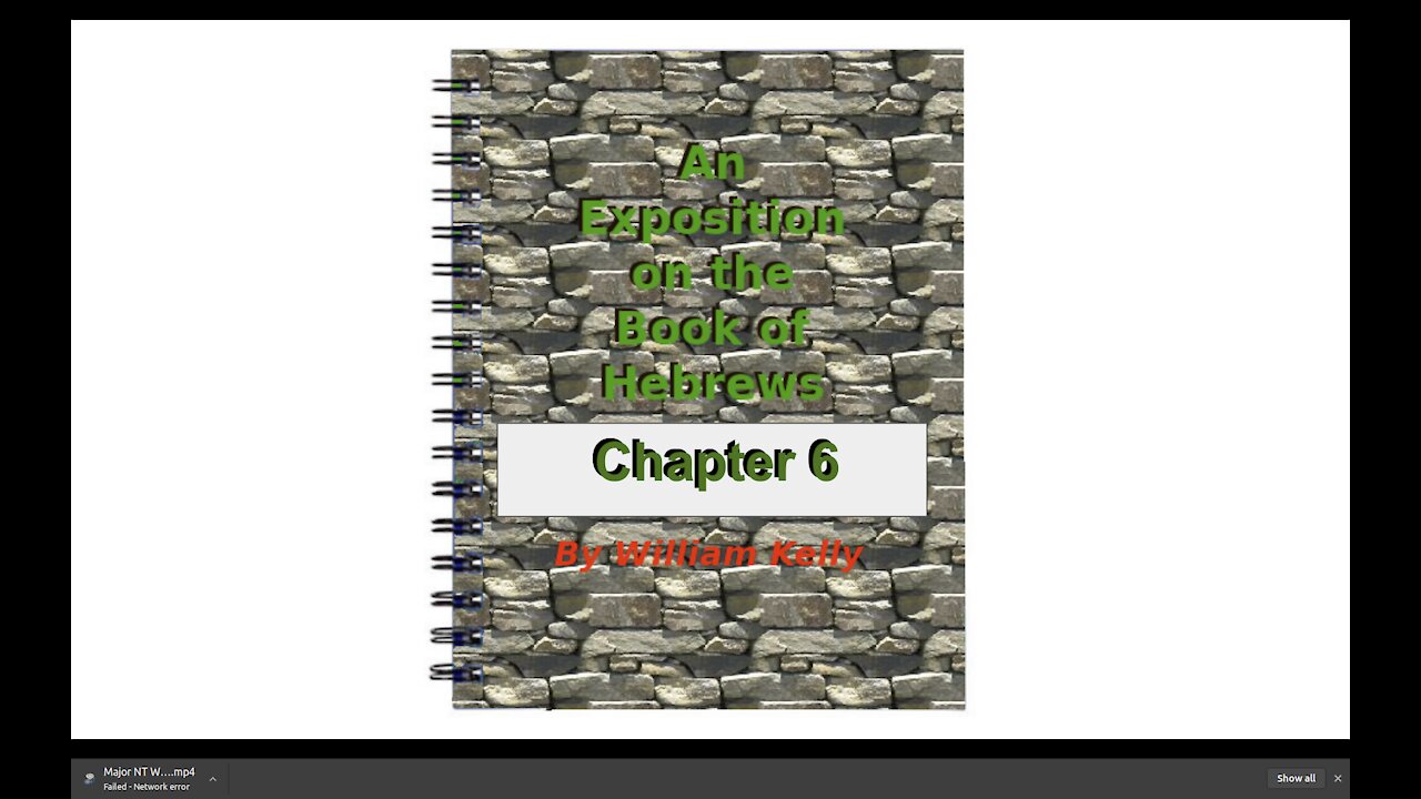 Major NT Works an Exposition on Hebrews Chapter 6 by William Kelly Audio Book