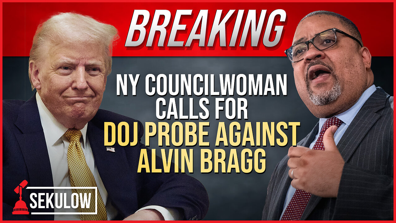 BREAKING: NY Councilwoman Calls For DOJ Probe Against Alvin Bragg