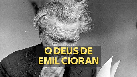 O DEUS DE EMIL CIORAN