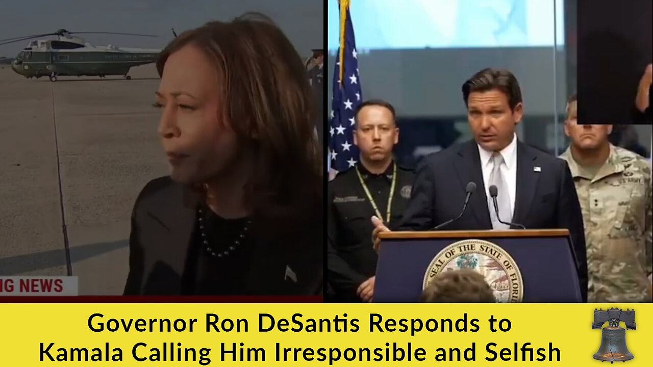 Governor Ron DeSantis Responds to Kamala Calling Him Irresponsible and Selfish