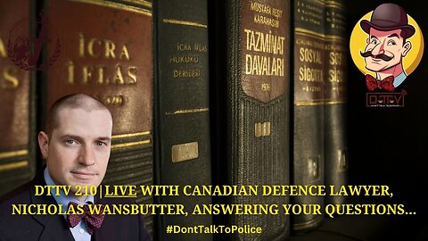 ⚠️DTTV 210⚠️| LIVE with Canadian Defence Lawyer, Nicholas Wansbutter, Answering your Questions…
