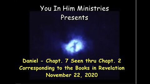 DANIEL CHAPT. 2 SEEN THRU DANIEL CHAPT. 7 NOVEMBER 22, 2020 NEBUCHADNEZZAR'S DREAM