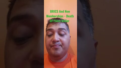 #BRICS And New Memberships, #Death Of #Petro #Dollar