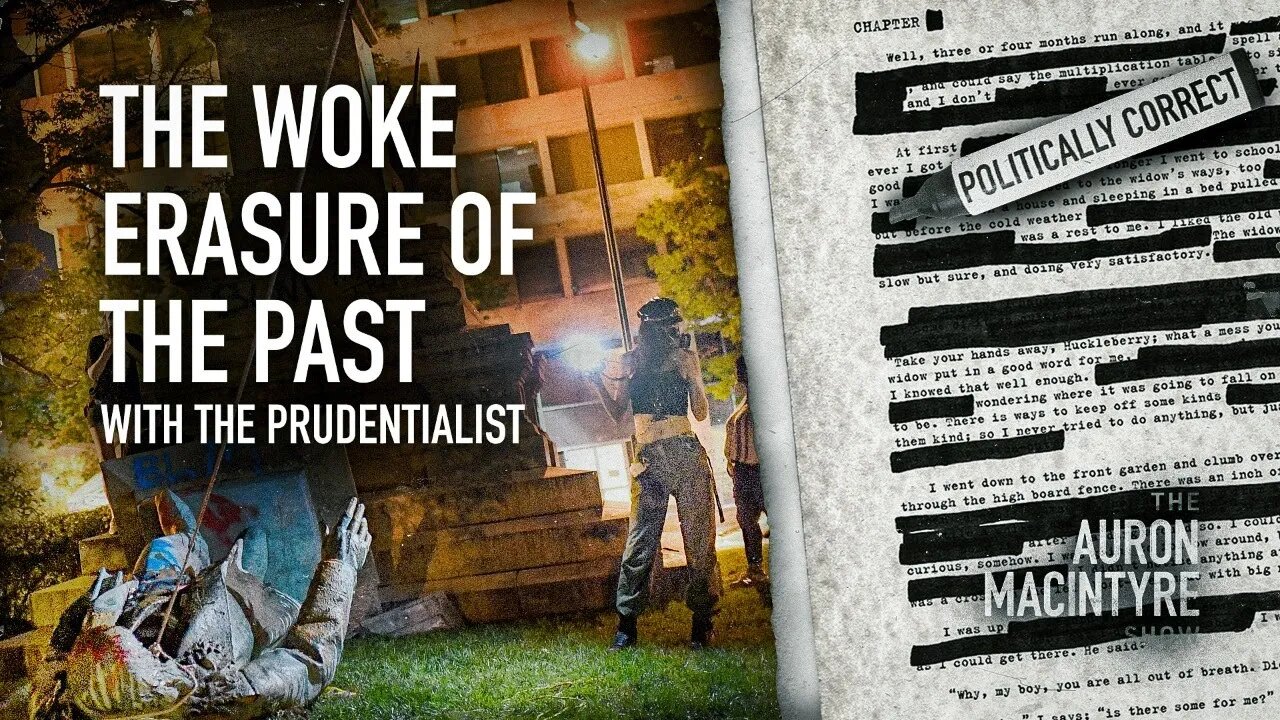 The Woke Erasure of the Past | Guest: The Prudentialist | 3/15/23