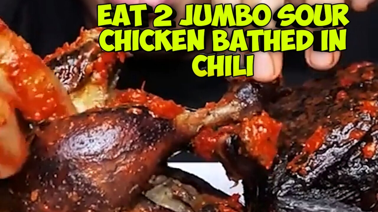 eat 2 jumbo sour chicken bathed in chili