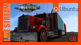 (Sunday Night Trucking) American Truck Simulator LIVE on Ubuntu Linux with Realistic Driving