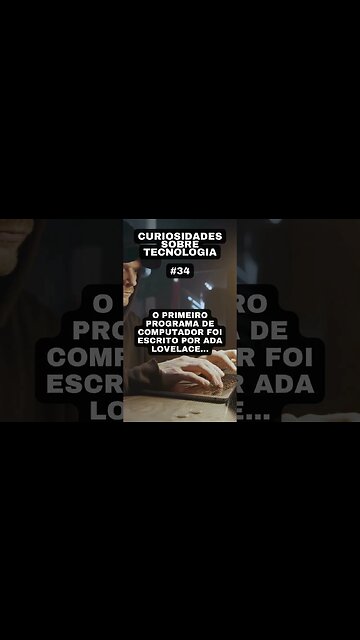 Curiosidades sobre tecnologia #34: o primeiro programa de computador
