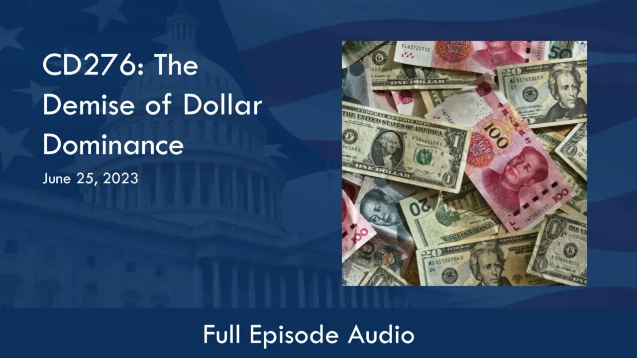 CD276: The Demise of Dollar Dominance (Full Podcast Episode)