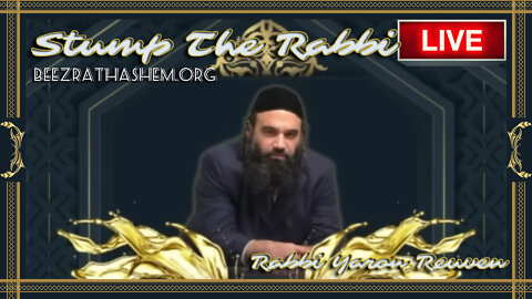 Loving Jews, REVENGE, Reincarnation of YESHUA, Social Media, CHOOSING A DOCTOR - STUMPTHE RABBI (90)