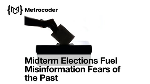 Midterm Elections Fuel Misinformation Fears of the Past