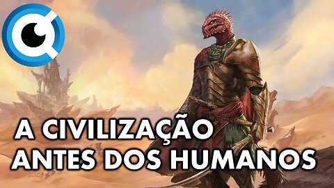 SERÁ QUE HOUVE UMA CIVILIZAÇÃO AVANÇADA ANTES DOS HUMANOS? A HIPÓTESE SELURIANA