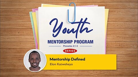 Mentorship Defined | Elon Katweheyo - Mar 15, 2023