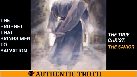 The Prophet who brings men to Salvation