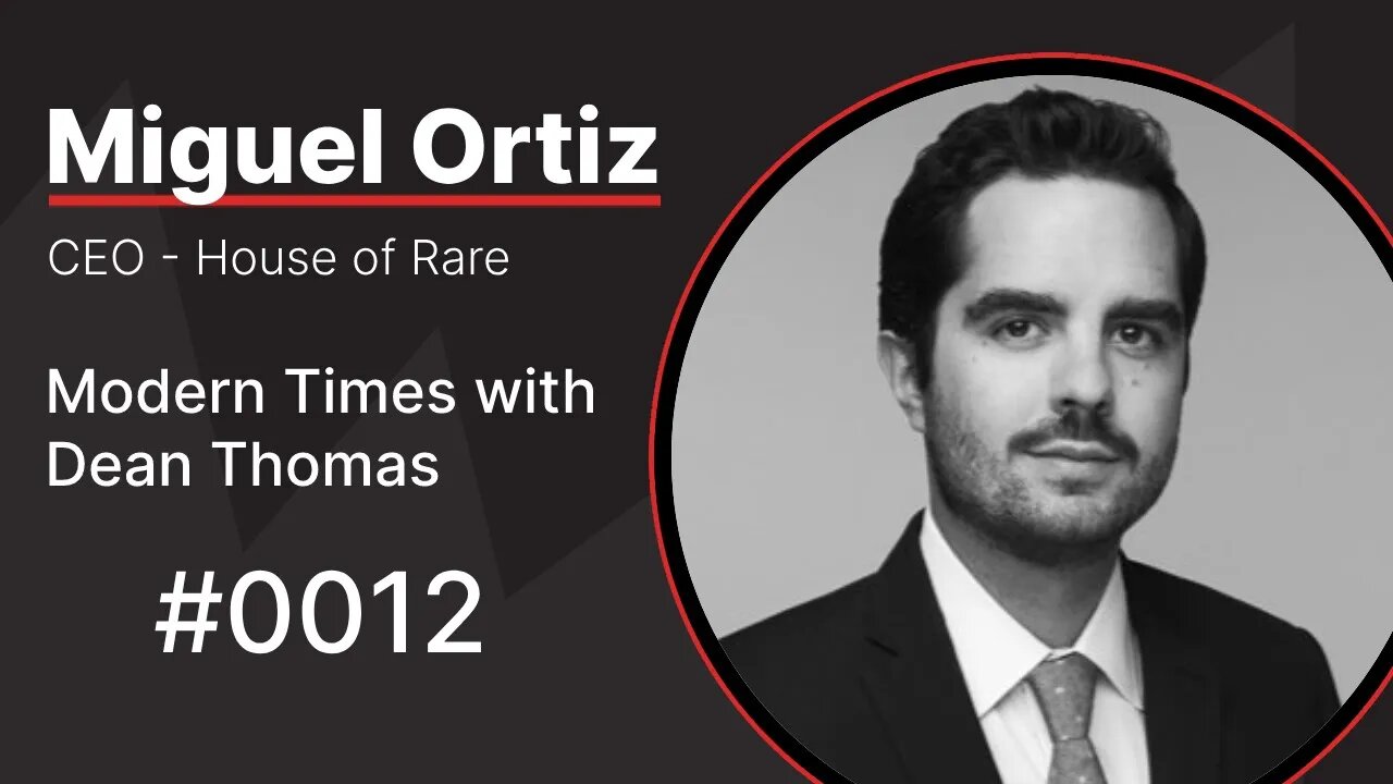 Miguel Ortiz, CEO at House of Rare | Modern Times with Dean Thomas 0012