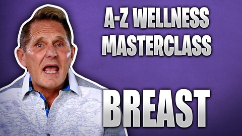 A-Z Wellness Masterclass - Breast Restoration