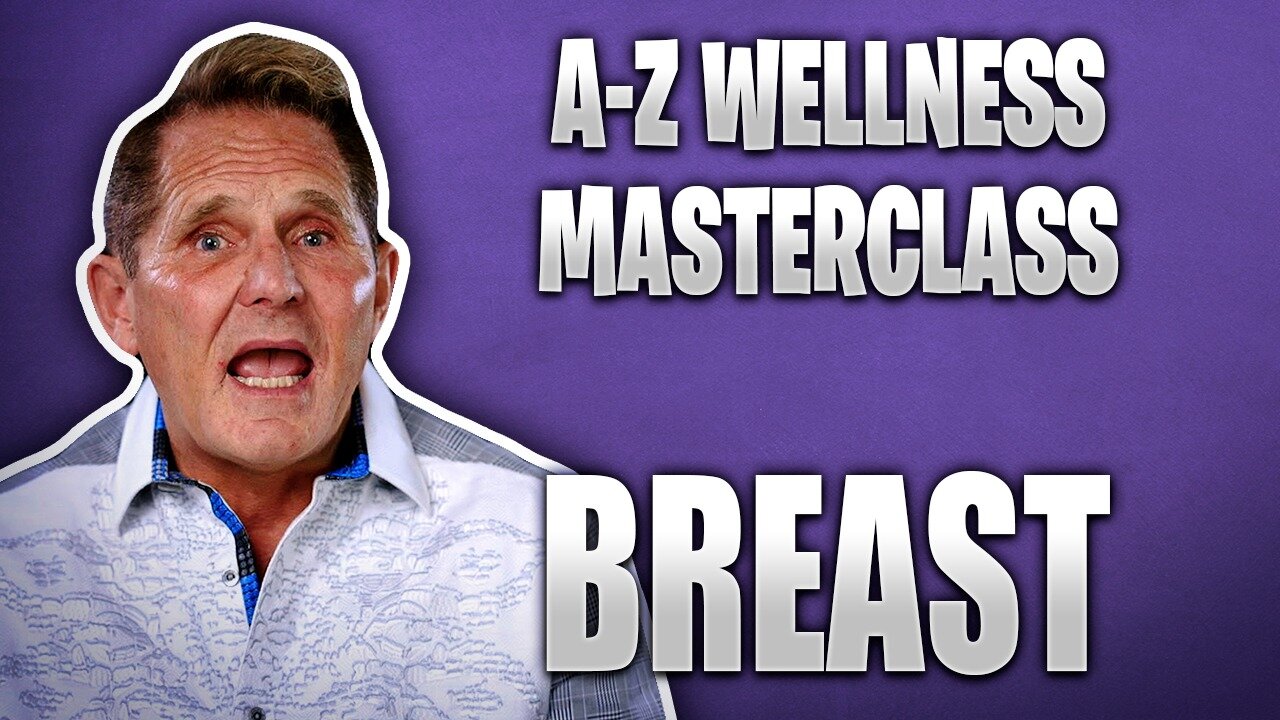 A-Z Wellness Masterclass - Breast Restoration