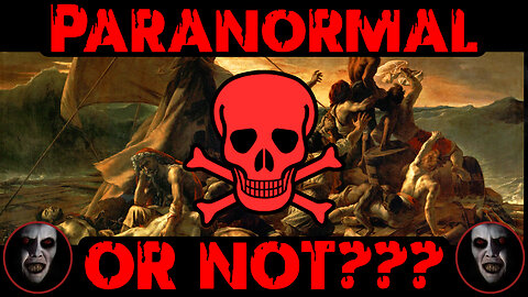 PARANORMAL OR NOT? 👻 Wreck of the Medusa (Sage Sagittarius Ghost Story) ᴸᴺᴬᵗᵛ