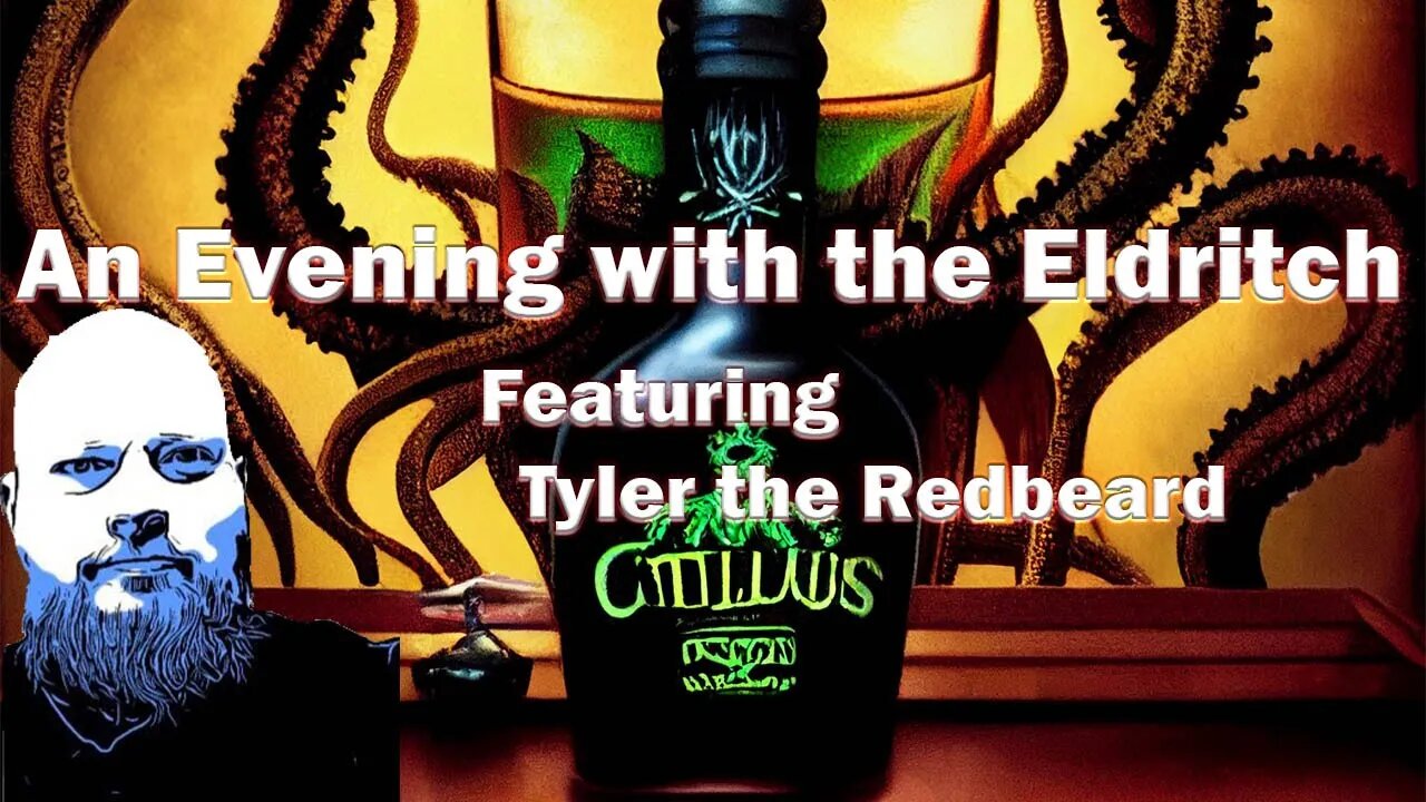 An Evening with the Eldritch featuring Tyler the Redbeard