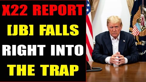 X22 Report - Ep. 2771A - [JB] Falls Right Into The Trap, Setup Complete