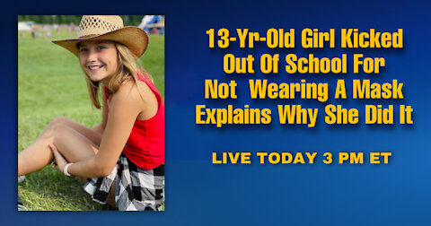 13-Yr-Old Girl Kicked Out Of School For Not Wearing A Mask Explains Why She Did It