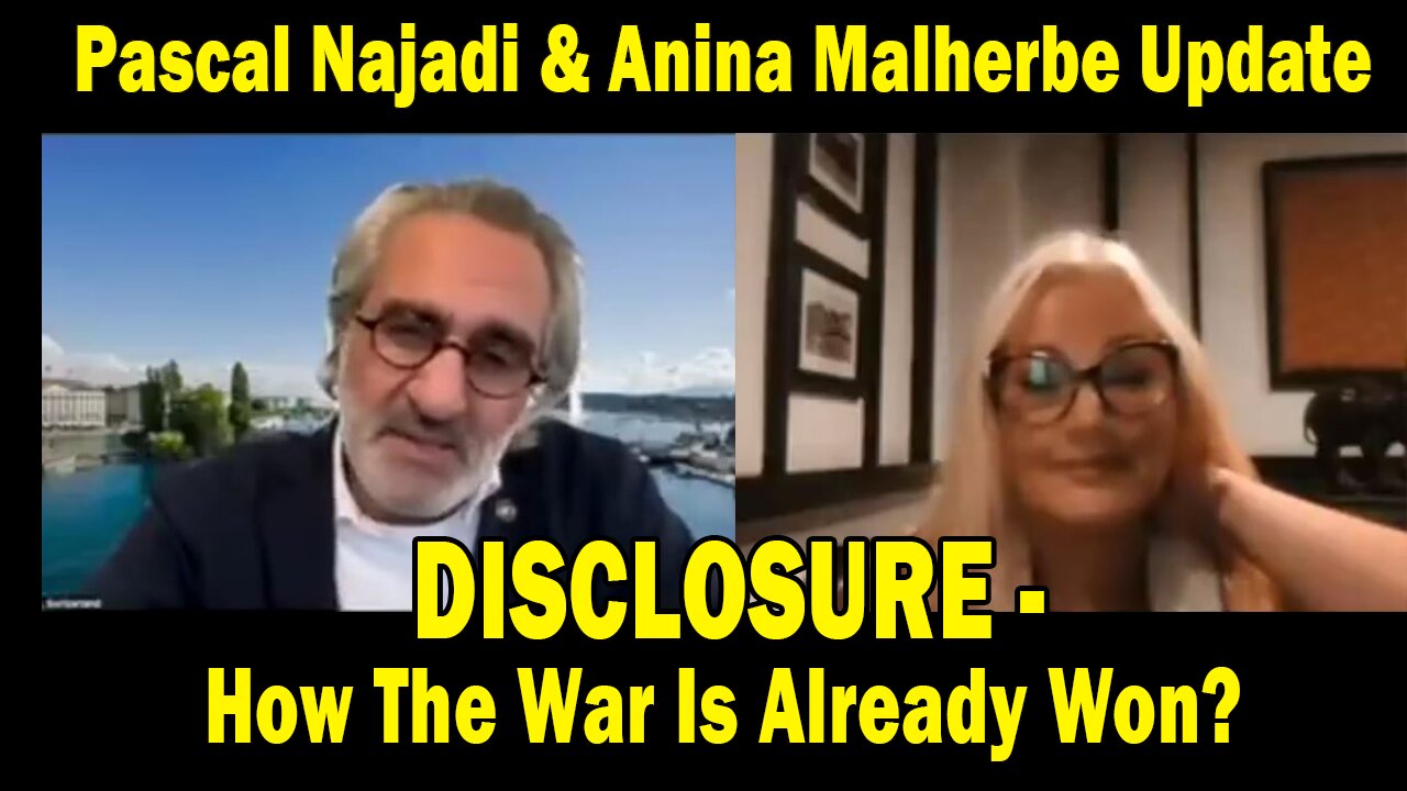 Pascal Najadi & Anina Malherbe Update Today: "DISCLOSURE - How The War Is Already Won?"