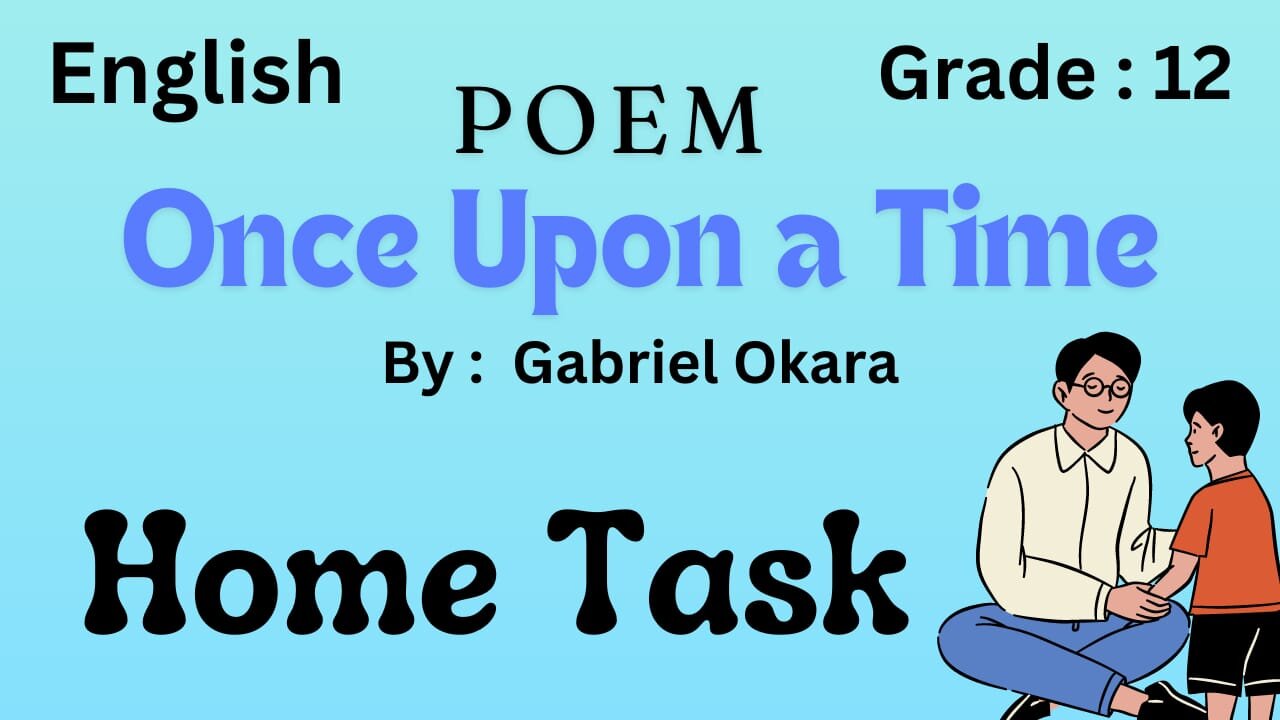 Once upon a time poem || Home Assignment || Home Task || 12 class || Unit 15 || Gabriel Okara