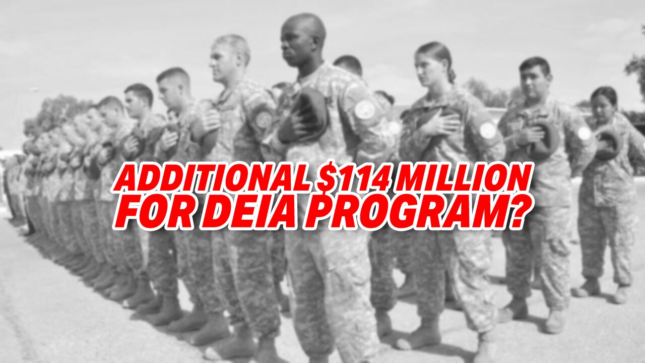 DEPT. OF DEFENSE SLAMMED FOR DEMANDING ADDITIONAL $114 MILLION FOR DEIA INITIATIVES