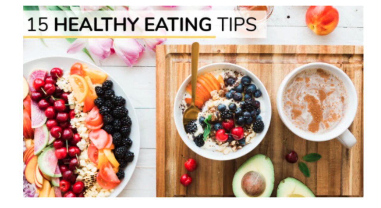 GUIDE TO 15 HEALTHY EATING TIPS