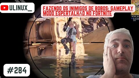 Fazendo os Inimigos de Bobos: Gameplay Modo Espertalhão no Fortnite