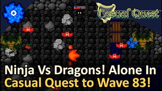 Ninja vs Dragons! Alone to Wave 83! Casual Quest! Tyruswoo Gaming