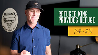 Refugee King Provides Refuge | Matthew 2:13