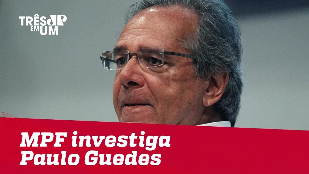 MPF investiga o economista Paulo Guedes