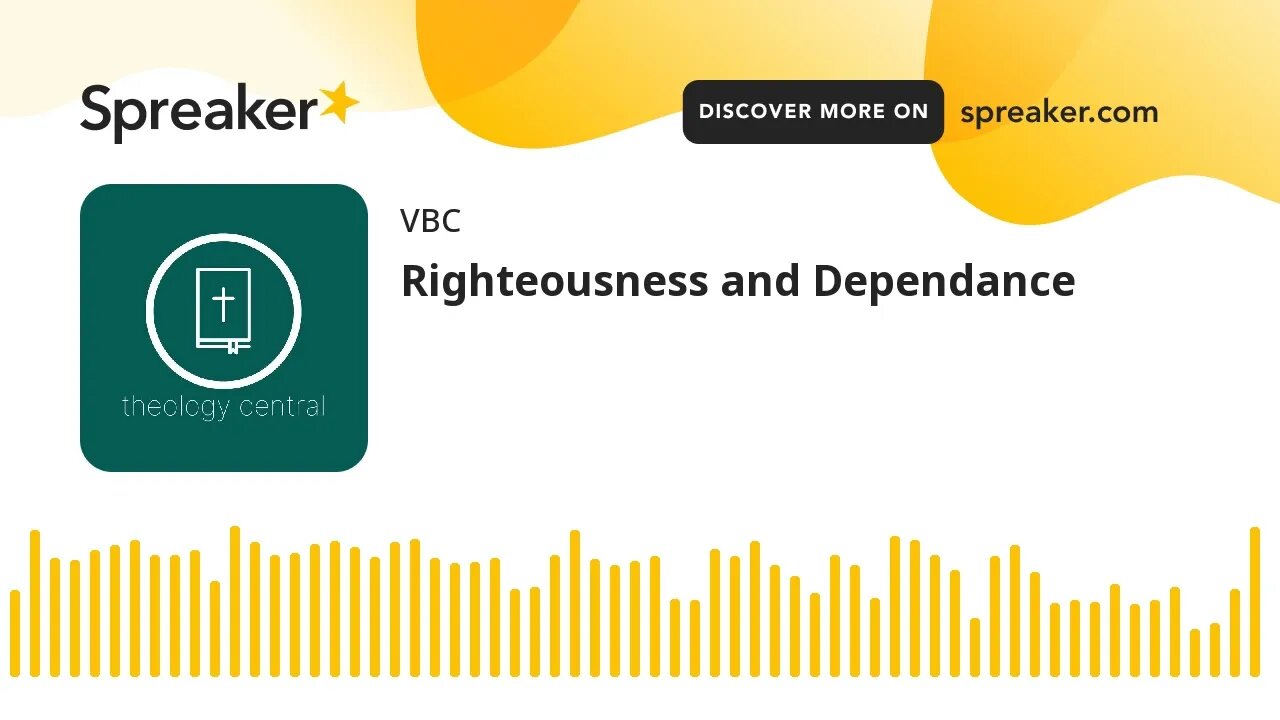 Righteousness and Dependance