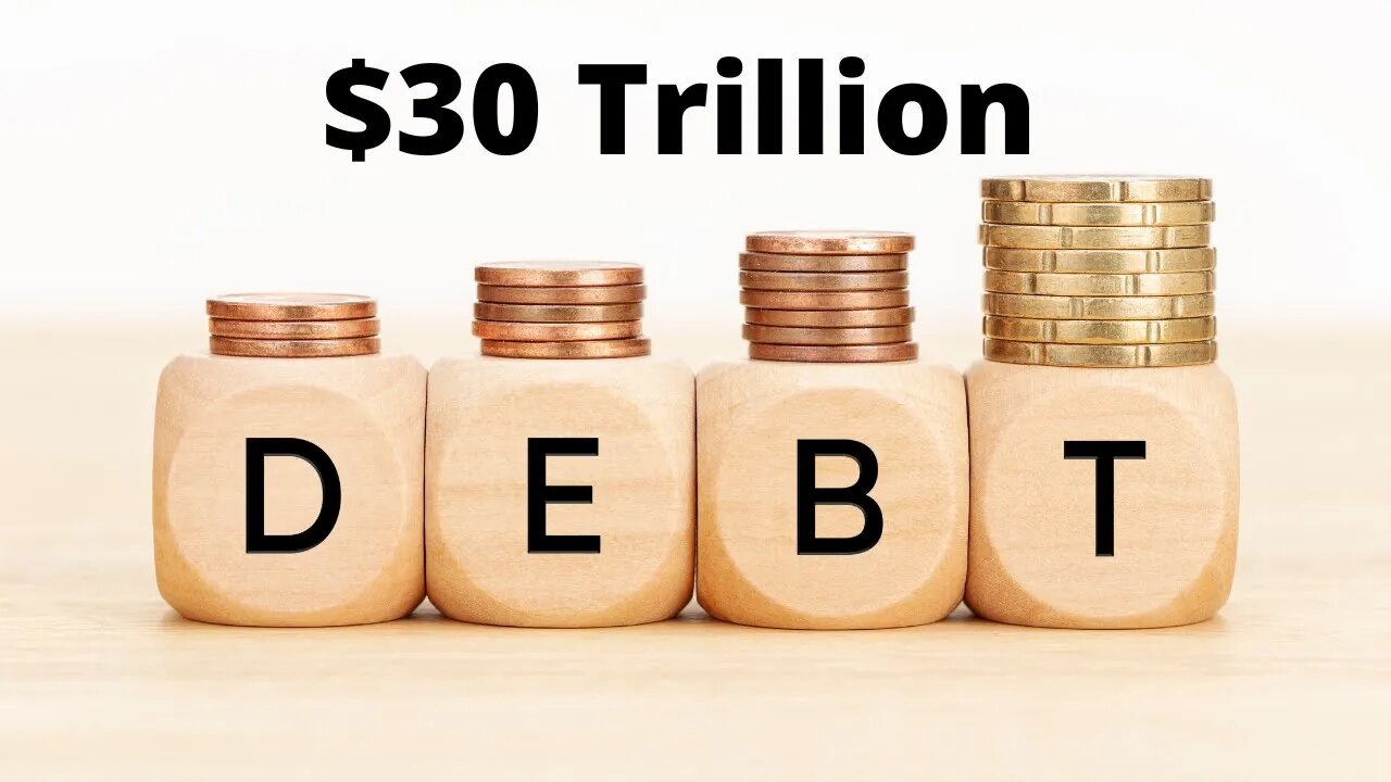 $30 Trillion in Debt and Counting