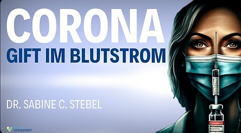 May 19, 2024..🇩🇪 🇦🇹 🇨🇭..NUOVISO🎇....👉🇪🇺 WAHRE GESUNDHEIT 👈🗽.. ..📢🌎🎇MUST SEE ... Gift im Blutstrom - Corona Whistleblower Dr. Sabine C. Stebel