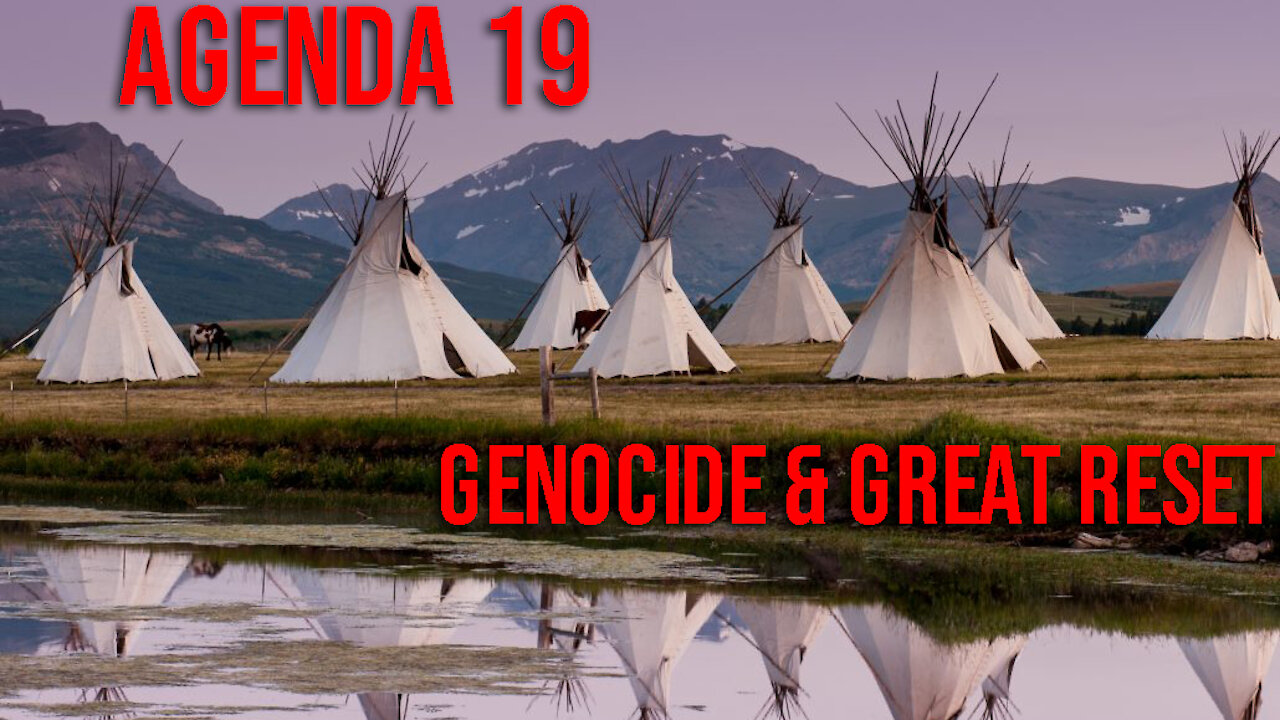 Agenda 19: Indian Reservation as Genocide & Great Reset