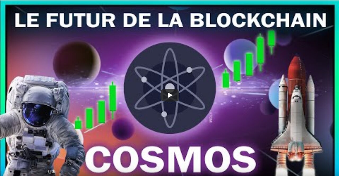 ⚛️ COSMOS - LE FUTUR INTERNET DES BLOCKCHAINS (ATOM)