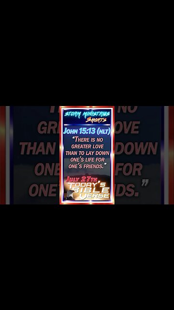 JUL 27, 2023 | The ULTIMATE ACT of LOVE - John 15:13 (NLT) Explained!