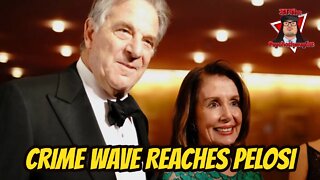 San Francisco Crime Wave Reaches Pelosi Household