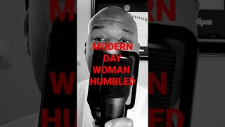 Modern Day Woman Humbled @Kenneth Keith