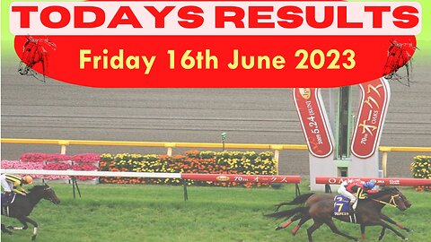 Horse Race Result: Friday 16th June 2023. Exciting race update! 🏁🐎Stay tuned - thrilling outcome!❤️