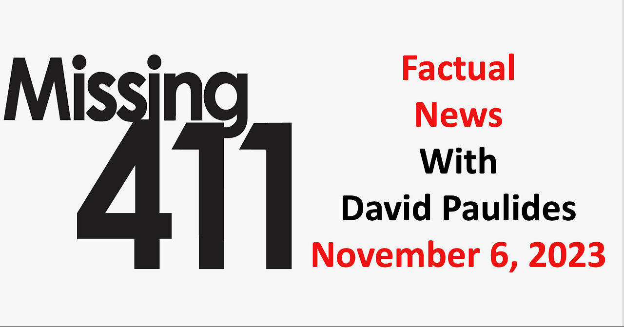 Missing 411 The Factual News for November 6 2023 with David Paulides #2