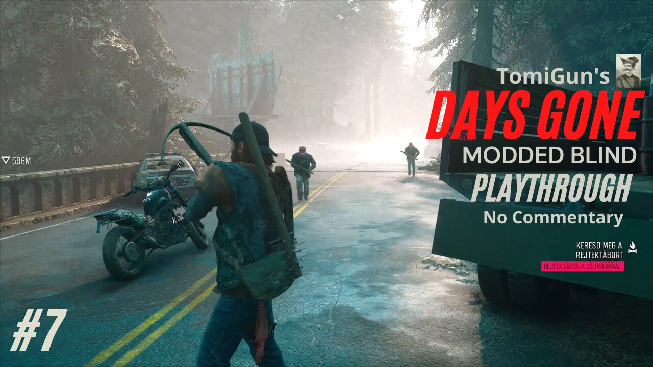 Days Gone - Part 7 modded Blind Playthrough / Első végigjátszás - 7. rész (hun sub/magyar felirat)