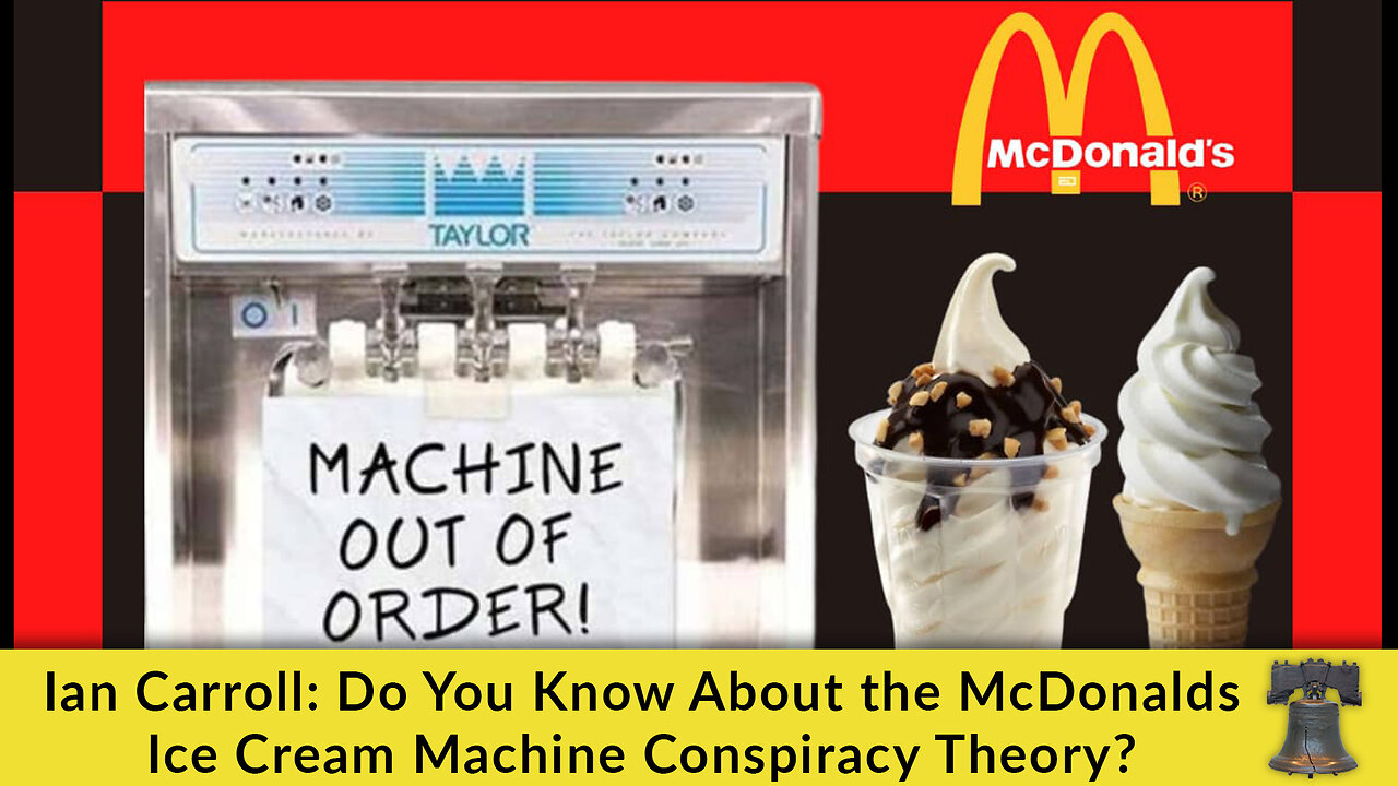 Ian Carroll: Do You Know About the McDonalds Ice Cream Machine Conspiracy Theory?