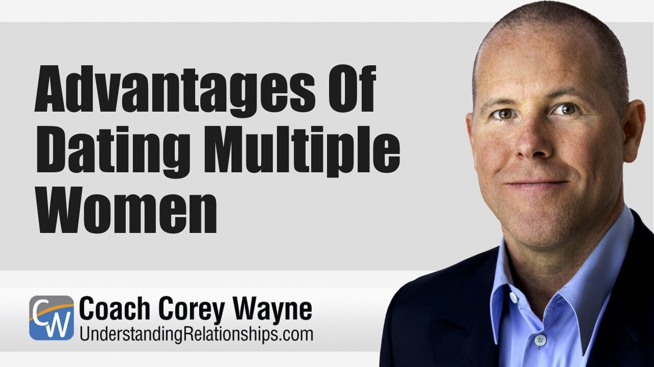 Advantages Of Dating Multiple Women