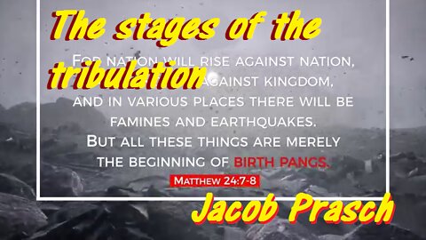 The Stages of The Tribulation - Jacob Prasch